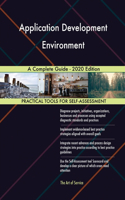 Application Development Environment A Complete Guide - 2020 Edition
