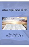 Authentic, Inspired, Inerrant, and True