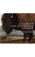 Audubon's Last Wilderness Journey
