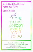 Art Is The Thing Nobody Asked You To Do (RT#47)