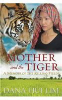 Mother and the Tiger: A Memoir of the Killing Fields