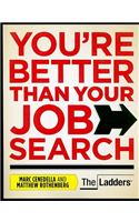 You're Better Than Your Job Search