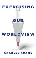 Exercising Our Worldview