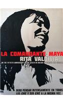 La Comandante Maya: Rita Valdivia on the 50th Anniversary of the Death in Bolivia of Ernesto Che Guevara