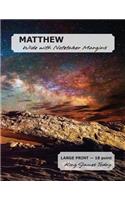 MATTHEW Wide with Notetaker Margins: LARGE PRINT - 18 point, King James Today