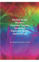 Mental Health Workers' Vicarious Trauma, Secondary Traumatic Stress, and Self-Care