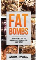 Fat Bombs: 60 Best, Delicious Fat Bomb Recipes You Absolutely Have to Try! (Volume 1)