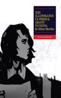 Illustrated Ulysses S. Grant in China and Other Stories