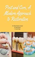 Post and Core, A Modern Approach to Restoration
