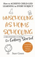 Unschooling as Homeschooling