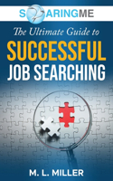 SoaringME The Ultimate Guide to Successful Job Searching