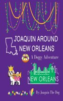 Joaquin Around New Orleans: A Doggy Adventure