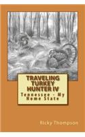 Traveling Turkey Hunter IV: Tennessee - My Home State