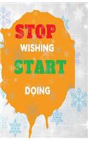 Stop Wishing Start Doing: Dot Grid Blank Journal, 120 Pages Grid Dotted Matrix A5 Notebook, Life Journal