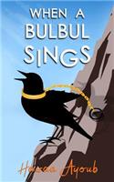 When a Bulbul Sings