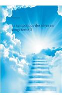 La symbolique des rêves en songe tome 3