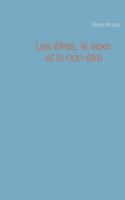 Les êtres, le sexe et le non-être