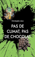 Pas de climat, pas de chocolat