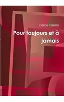 Pour toujours et ? jamais