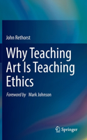 Why Teaching Art Is Teaching Ethics
