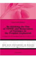 Re-thinking the Day of YHWH and Restoration of Fortunes in the Prophet Zephaniah