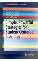 Simple, Powerful Strategies for Student Centered Learning