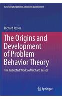 The Origins and Development of Problem Behavior Theory