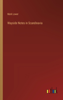 Wayside Notes in Scandinavia