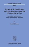 Praventive Rechtspflichten Und -Prinzipien Des Modernen Umweltvolkerrechts