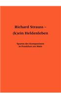 Richard Strauss - (K)Ein Heldenleben