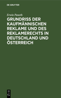 Grundriss Der Kaufmännischen Reklame Und Des Reklamerechts in Deutschland Und Österreich