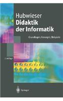 Didaktik Der Informatik: Grundlagen, Konzepte, Beispiele