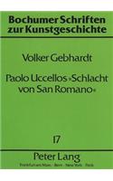 Paolo Uccellos «Schlacht Von San Romano»