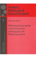 Bildungsbiographie und elementarpaedagogische Bildungsarbeit