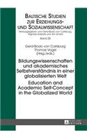 Bildungswissenschaften und akademisches Selbstverstaendnis in einer globalisierten Welt- Education and Academic Self-Concept in the Globalized World