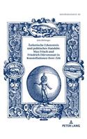 Aesthetische Erkenntnis und politisches Handeln: Max Frisch und Friedrich Duerrenmatt in Konstellationen ihrer Zeit