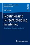 Reputation und Reiseentscheidung im Internet: Grundlagen, Messung und Praxis(Entrepreneurial Management und Standortentwicklung)