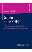 Geben Ohne Kalkül: Engagementmotivationen Klein- Und Mittelständischer Unternehmen