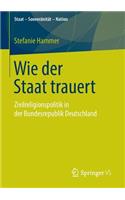 Wie der Staat trauert