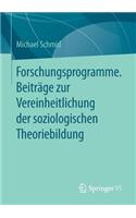 Forschungsprogramme. Beiträge Zur Vereinheitlichung Der Soziologischen Theoriebildung