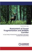 Assessment of Forest Fragmentation and Wildlife Corridor