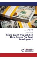 Micro Credit Through Self Help Groups For Rural Development