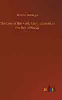 The Loss of the Kent, East Indiaman, in the Bay of Biscay