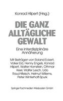 Die Ganz Alltägliche Gewalt