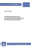 Die Standardisierung der slovakischen Literatursprache im 18. bis 20. Jahrhundert