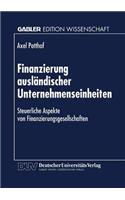 Finanzierung Ausländischer Unternehmenseinheiten: Steuerliche Aspekte Von Finanzierungsgesellschaften