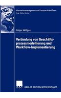 Verbindung von Geschäftsprozessmodellierung und Workflow-Implementierung: (Informationsmanagement und Computer Aided Team)