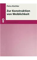 Zur Konstruktion Von Weiblichkeit
