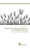 Massive Loop Corrections for Collider Physics