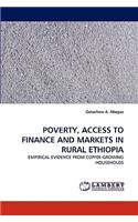 Poverty, Access to Finance and Markets in Rural Ethiopia